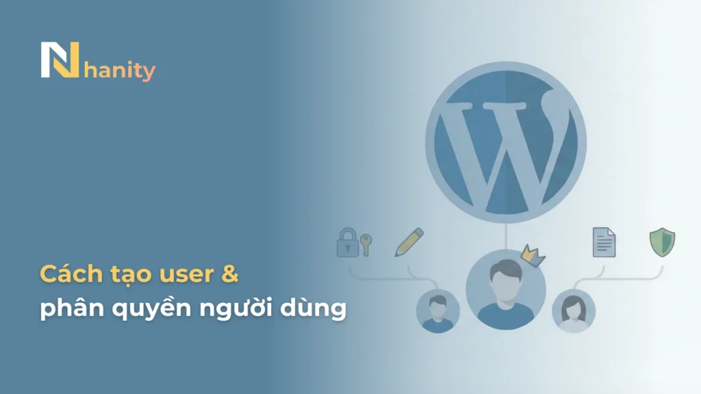 Cách tạo user và phân quyền người dùng trong WordPress