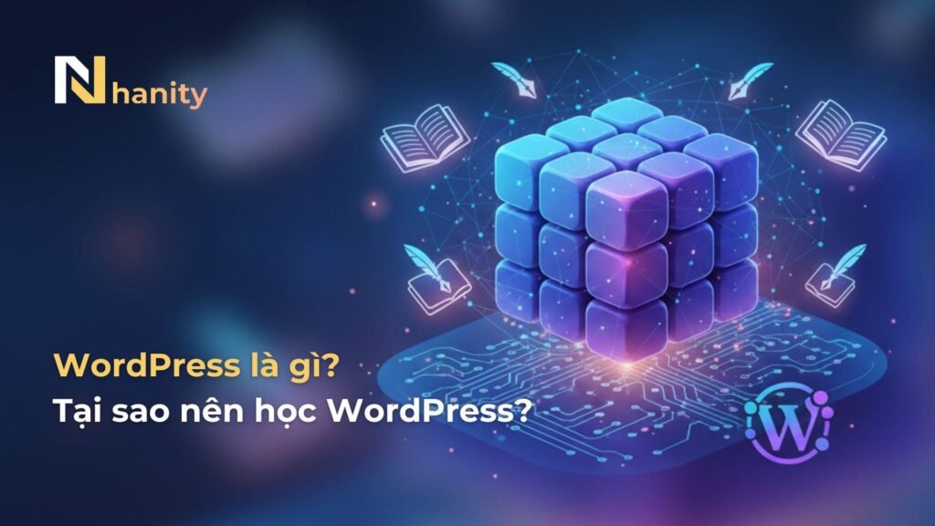 WordPress là gì? Tại sao nên dùng WordPress?