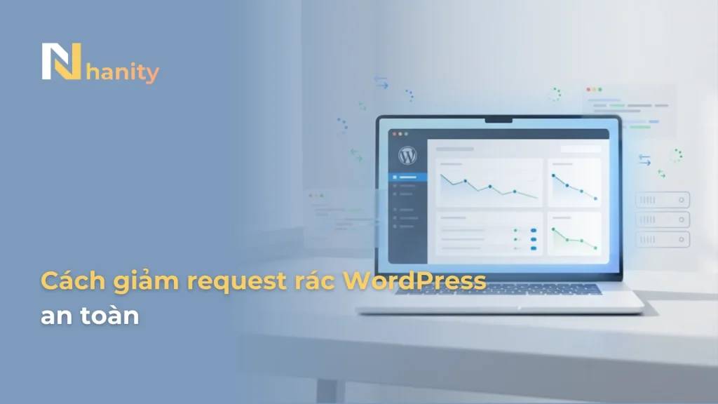Cách giảm request rác WordPress an toàn