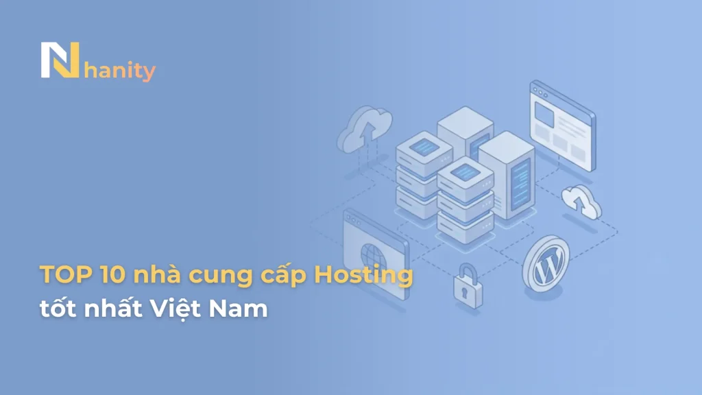 TOP 10 nhà cung cấp hosting tốt nhất Việt Nam