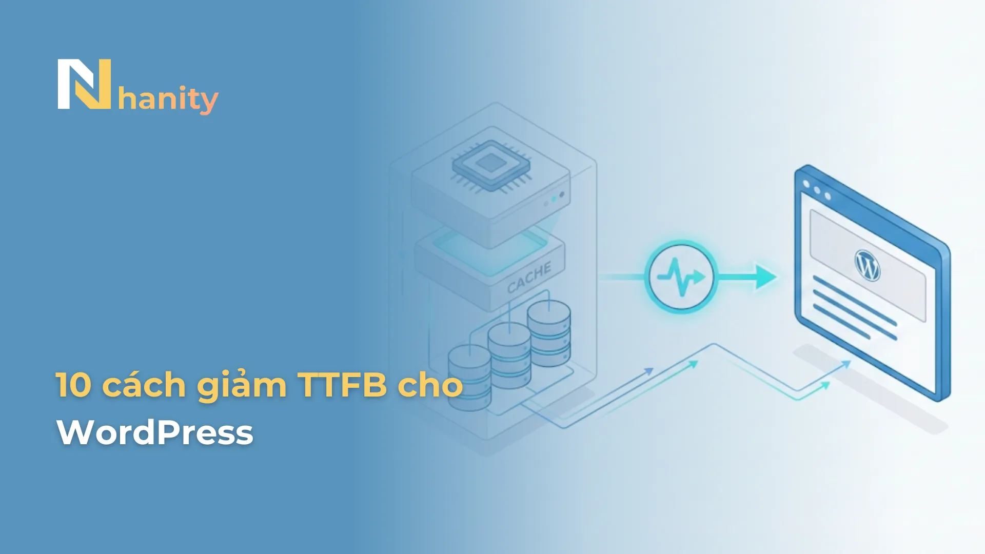 Cách giảm TTFB cho WordPress hiệu quả