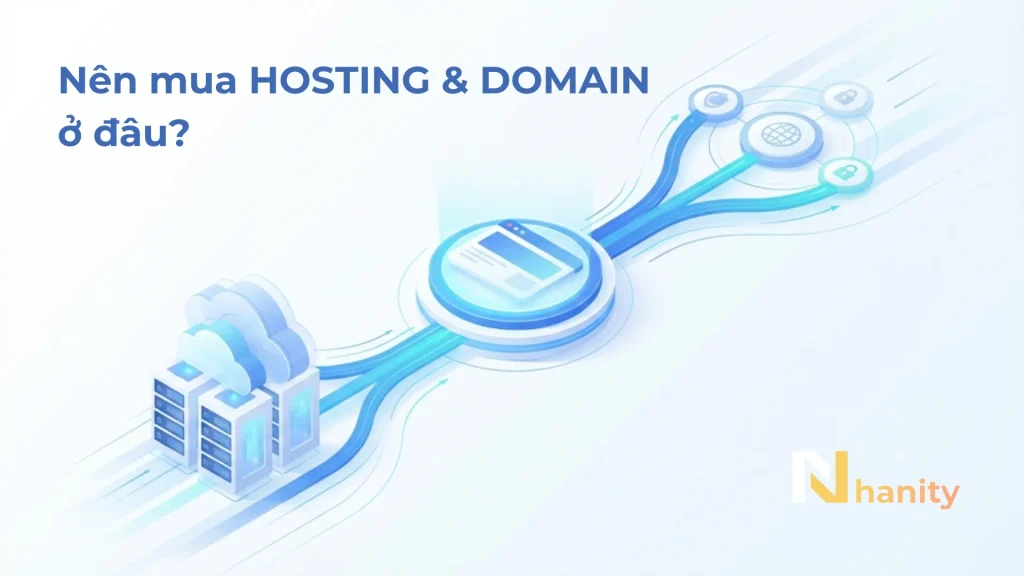 Nên mua hosting & domain ở đâu?
