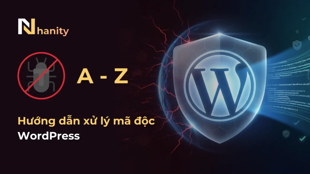 Cách xử lý mã độc WordPress A-Z